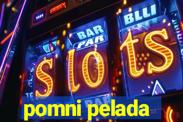 pomni pelada